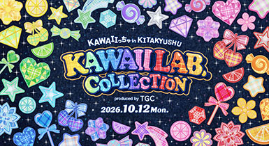 KAWAII LAB. COLLECTION produced by TGC KAWAIIっちゃ in KITAKYUSHU